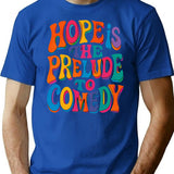 Hope Is The Prelude To Comedy T-Shirt - Blue