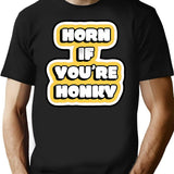 Horn If Youre Honky T-Shirt - Retro Graphic Tee for Men & Women - Black