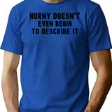 Horny Doesnt Even Begin To Describe It Vintage T-Shirt - Blue