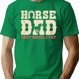 Horse Dad They Neigh I Pay Funny Horses Lover Dad Gift Vintage Retro Fathers Day T-Shirt - Green
