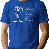 How To Be A Math Person Math Teacher Gifts Ideas T-Shirt - Blue