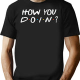 How You Doin' Funny Novelty T-Shirt - Sarcastic Humor Graphic Tee - Black