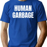 Human Garbage Funny Text Based Play On Words Personal Opinion Humor T-Shirt - Blue
