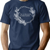 I Am A Delicate Flower Funny Floral W Black Background T-Shirt - Navy