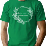 I Am A Delicate Flower Funny Floral W Black Background T-Shirt - Green