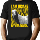 I Am Insane But Not Enough Pigeon T-Shirt - Black