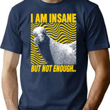 I Am Insane But Not Enough Pigeon T-Shirt - Navy