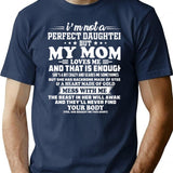 I Am Not A Perfect Daughter But My Mom Loves Me T-Shirt - Navy