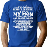 I Am Not A Perfect Daughter But My Mom Loves Me T-Shirt - Blue