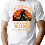 I Believe In You I Also Believe In Bigfoot So Don't Get Too Excited Retro Sunset Vintage T-Shirt - White