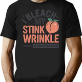 I Bleach My Stink Wrinkle (1) T-Shirt - Black