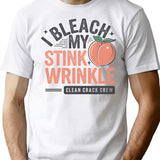 I Bleach My Stink Wrinkle (1) T-Shirt - White