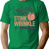 I Bleach My Stink Wrinkle (1) T-Shirt - Green