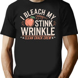 I Bleach My Stink Wrinkle T-Shirt - Retro Graphic Tee for Men & Women - Black