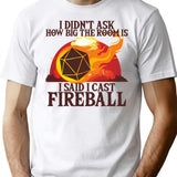 I Didn't Ask How Big The Room Is I Said I Cast Fireball Vintage T-Shirt - White