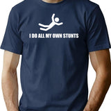 I Do All My Own Stunts T-Shirt - Navy