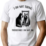 I Do Not Think Therefore I Am Funny Raccoon Lovers Sticker T-Shirt - White
