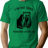 I Do Not Think Therefore I Am Funny Raccoon Lovers Sticker T-Shirt - Green