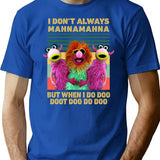 I Don't Always Mahna Mahna But When I Do Doo Doot Doo Do Doo Vintage T-Shirt - Blue