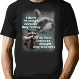 I Don't Do Thing Because They're Easy Raccoon Shirt T-Shirt - Black