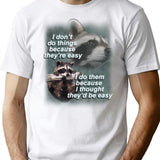 I Don't Do Thing Because They're Easy Raccoon Shirt T-Shirt - White