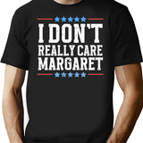 I Don't Really Care Margaret Vice President Vance T-Shirt - Black