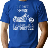 I Don't Snore I Dream I'm A Motorcycle Shirt Funny Father's Day Shirts T-Shirt - Blue