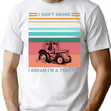 I Don't Snore I Dream I'm A Tractor - Funny Gift For Dad - Funny Father's Day T-Shirt - White