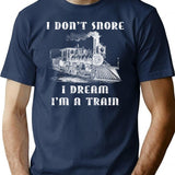 I Don't Snore I Dream I'm A Train - Funny Retro Locomotive Machinist Train Shirt T-Shirt - Navy