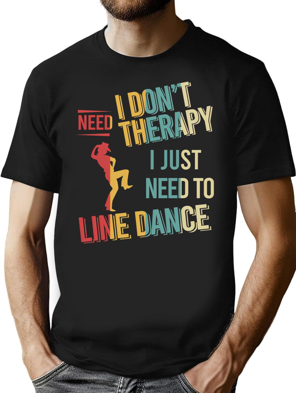 I Dont Need Therapy I Just Need To Line Dance Vintage T-Shirt - Black