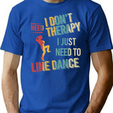 I Dont Need Therapy I Just Need To Line Dance Vintage T-Shirt - Blue