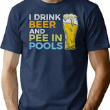 I Drink Beer And Pee In Pools Funny Embarrassing Humor Pool Joke Sarcastic T-Shirt - Navy