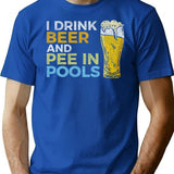 I Drink Beer And Pee In Pools Funny Embarrassing Humor Pool Joke Sarcastic T-Shirt - Blue
