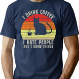 I Drink Coffee I Hate People And I Know Things T-Shirt - Navy