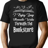 I Enjoy Long Romantic Walks Through The Bookstore T-Shirt - Black