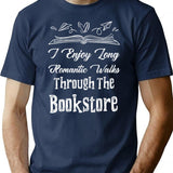 I Enjoy Long Romantic Walks Through The Bookstore T-Shirt - Navy
