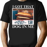 I Got That Dog In Me Funny Retro Vintage Sports Meme Hotdog T-shirt - Black