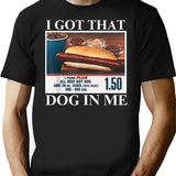 I Got That Dog In Me Funny Retro Vintage Sports Meme Hotdog T-Shirt - Black