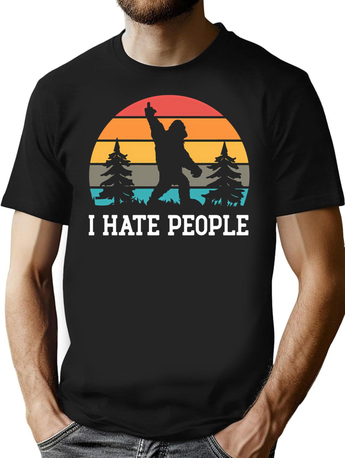 I Hate People - Sasquatch Bigfoot Funny Sarcastic T-Shirt - Black