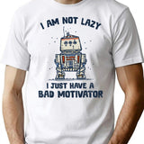 I Have A Bad Motivator T-Shirt - Retro Graphic Tee for Men & Women - White