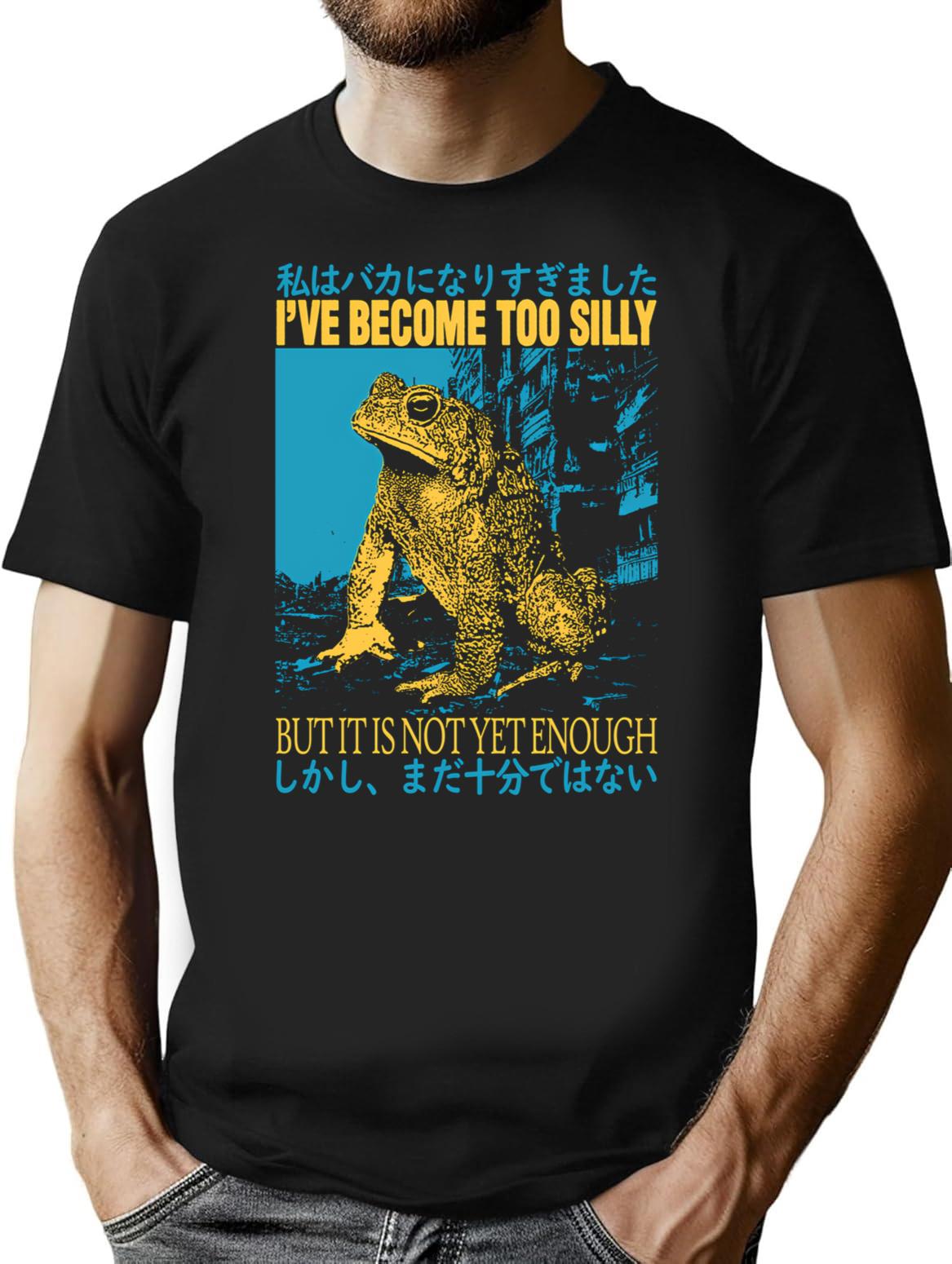 I Have Become Too Silly Frog T-Shirt - Black