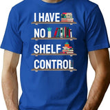 I Have No Shelf Control Book Lover T-Shirt - Blue