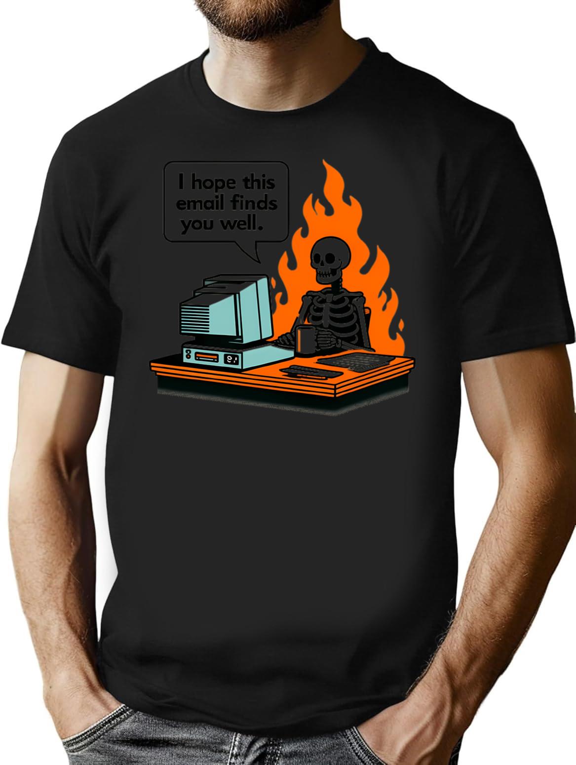 I Hope This Email Finds You Well. T-Shirt - Black