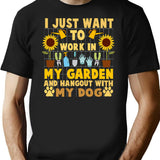 I Just Want To Work In My Garden And Hangout With My Dog_ Gardening T-shirt Gardening Gift Gardener Tshirt Plant Tee Funny Gardening Shirts Garden Birthday Present Plant Lover - Black