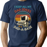 I Keep All My Dad Jokes In A Dad-a-base Father's Day Humor T-Shirt - Navy