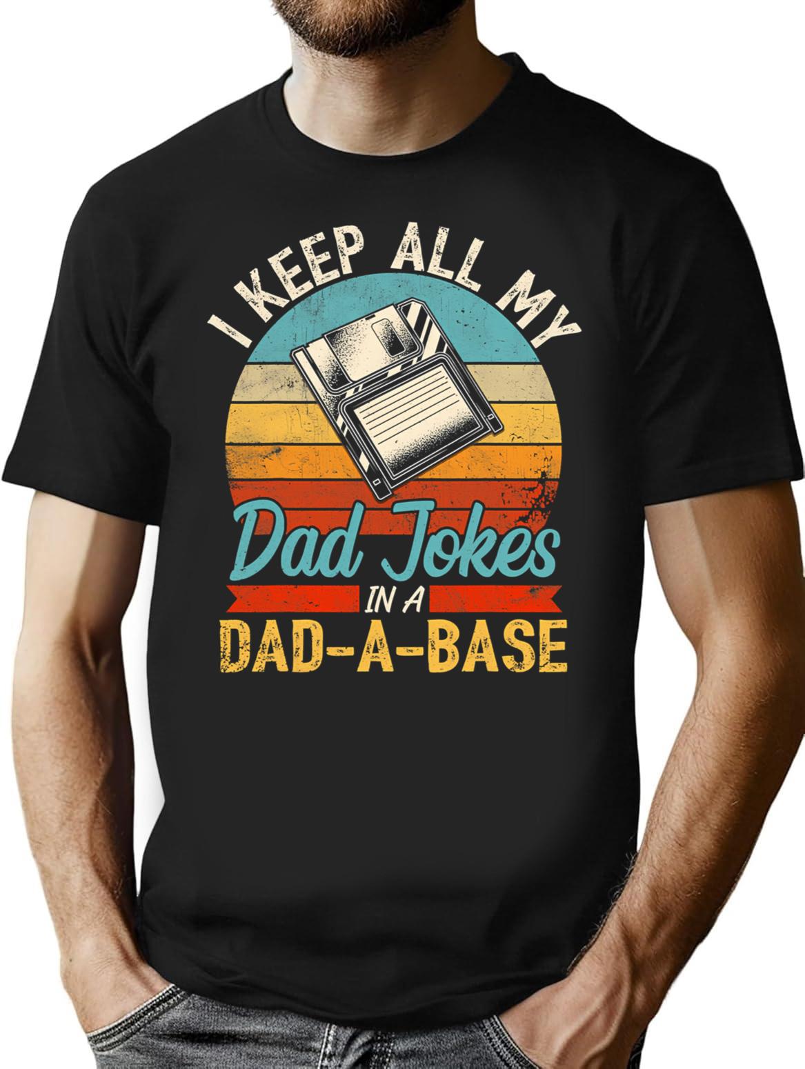 I Keep All My Dad Jokes In A Dad A Base Vintage Father's Dad T-Shirt - Black