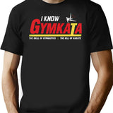 I Know Gymkata T-Shirt - Retro Graphic Tee for Men & Women - Black