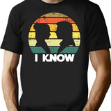 I Know T-Shirt - Retro Graphic Tee for Men & Women - Black