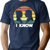 I Know T-Shirt - Retro Graphic Tee for Men & Women - Navy