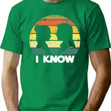 I Know T-Shirt - Retro Graphic Tee for Men & Women - Green